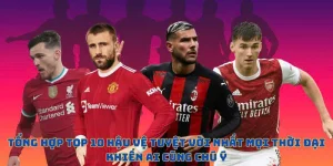 top 10 hậu vệ