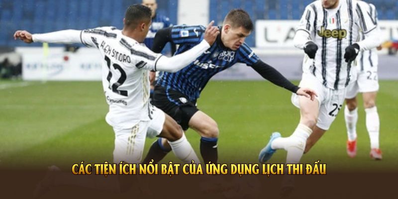 Các tiện ích nổi bật của ứng dụng lịch thi đấu BundauTV